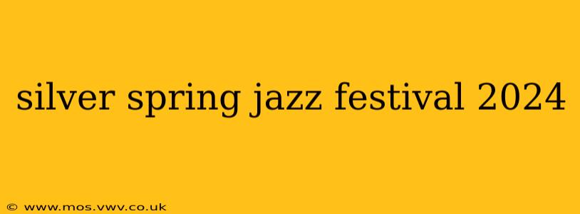 silver spring jazz festival 2024