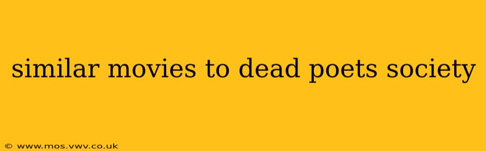 similar movies to dead poets society