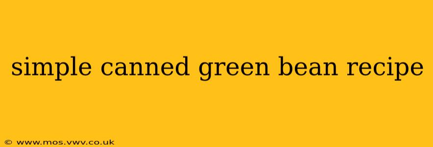 simple canned green bean recipe
