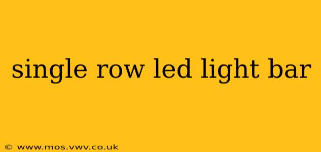 single row led light bar