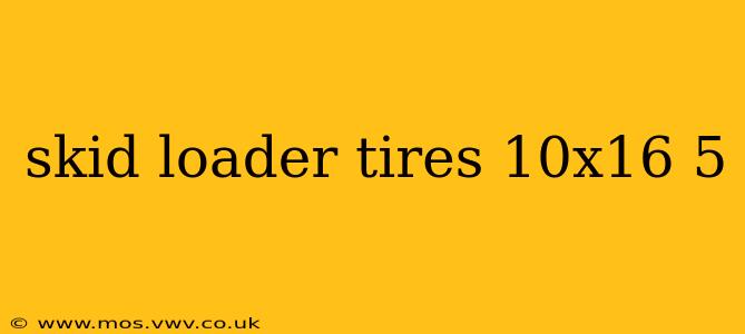 skid loader tires 10x16 5