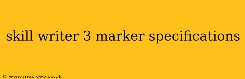 skill writer 3 marker specifications