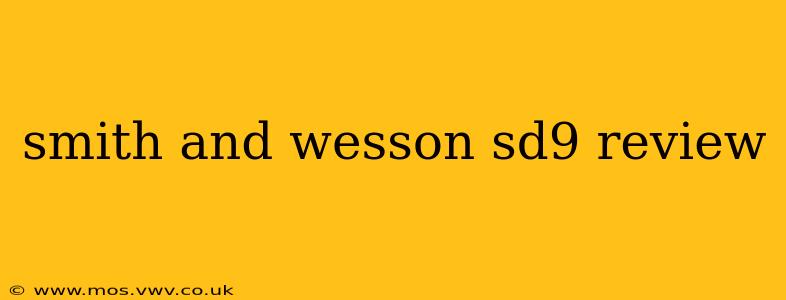 smith and wesson sd9 review