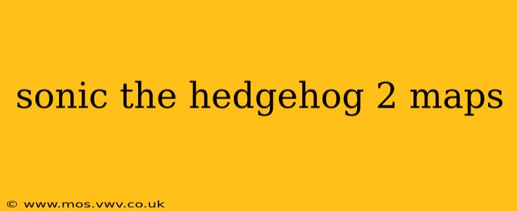 sonic the hedgehog 2 maps