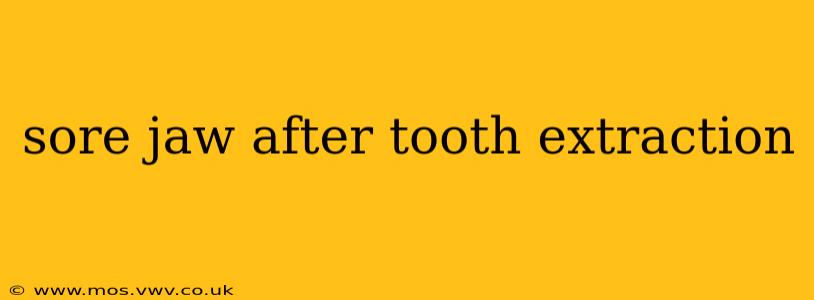 sore jaw after tooth extraction