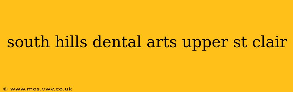 south hills dental arts upper st clair