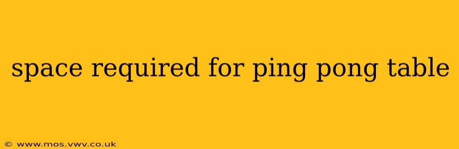 space required for ping pong table