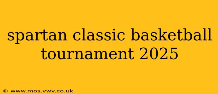 spartan classic basketball tournament 2025