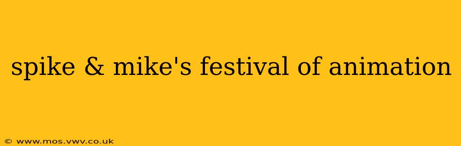 spike & mike's festival of animation