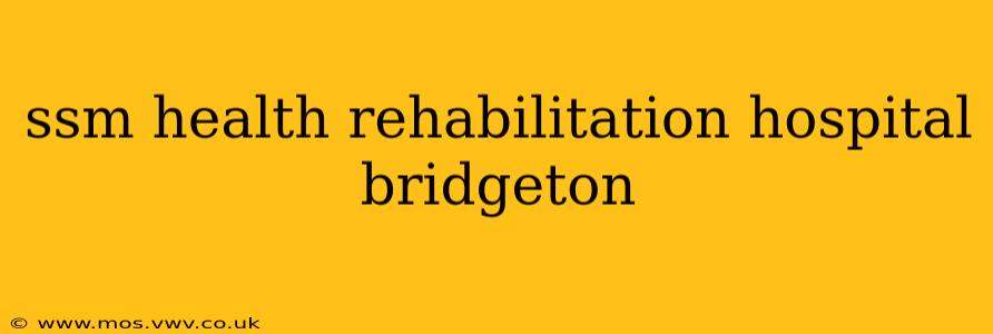 ssm health rehabilitation hospital bridgeton