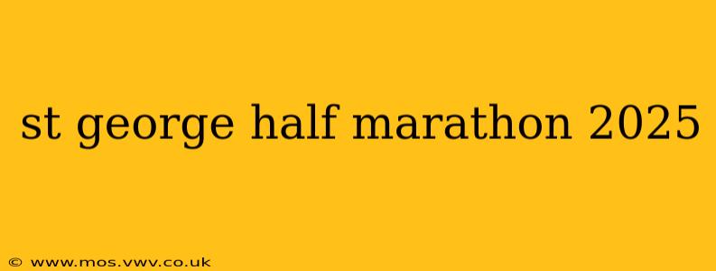 st george half marathon 2025