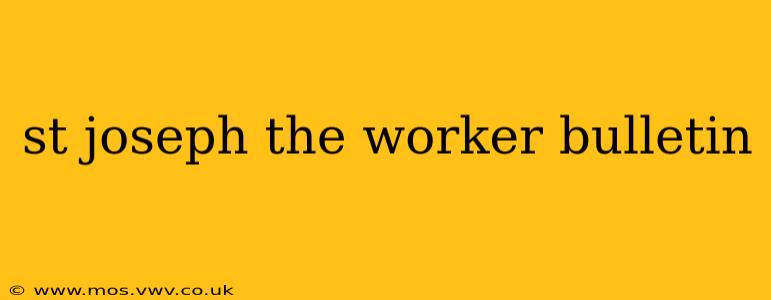 st joseph the worker bulletin