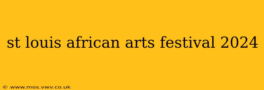 st louis african arts festival 2024