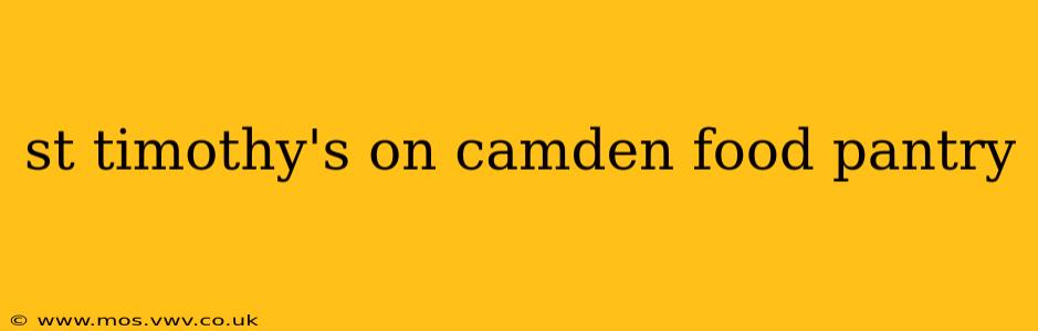 st timothy's on camden food pantry