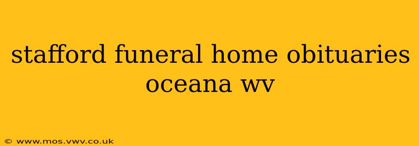 stafford funeral home obituaries oceana wv