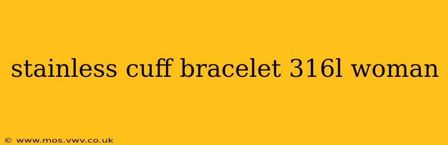 stainless cuff bracelet 316l woman