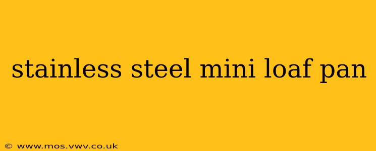 stainless steel mini loaf pan