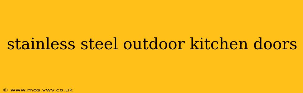 stainless steel outdoor kitchen doors