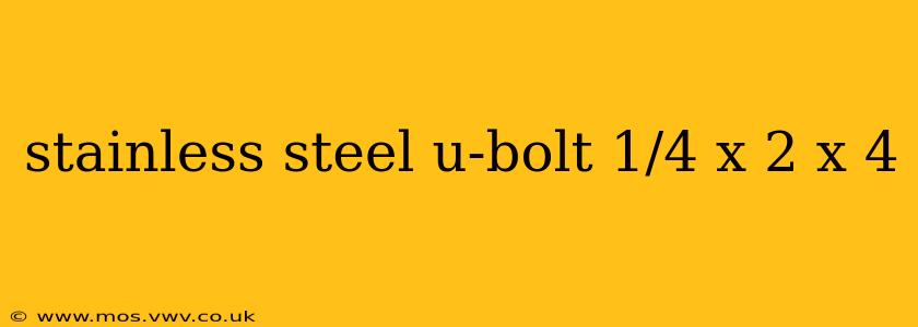 stainless steel u-bolt 1/4 x 2 x 4