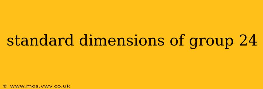 standard dimensions of group 24