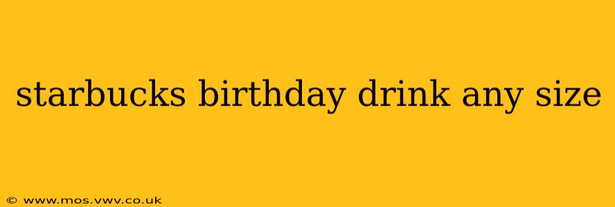 starbucks birthday drink any size