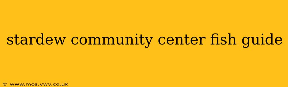 stardew community center fish guide