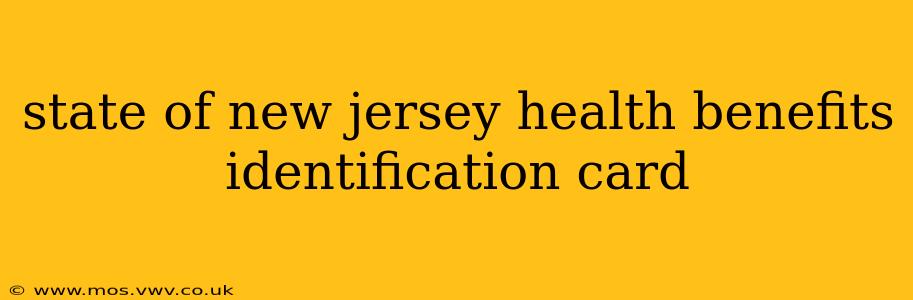 state of new jersey health benefits identification card