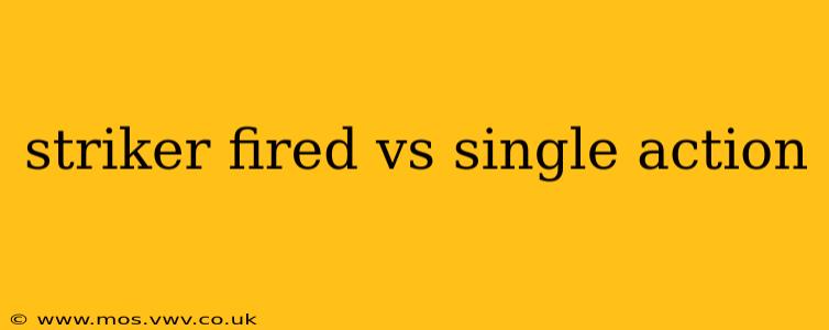 striker fired vs single action