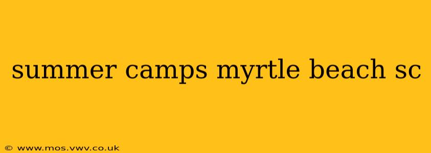 summer camps myrtle beach sc