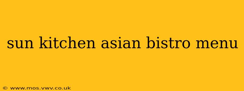 sun kitchen asian bistro menu
