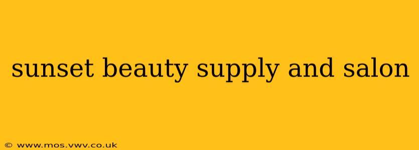 sunset beauty supply and salon
