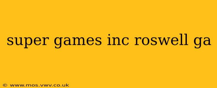 super games inc roswell ga