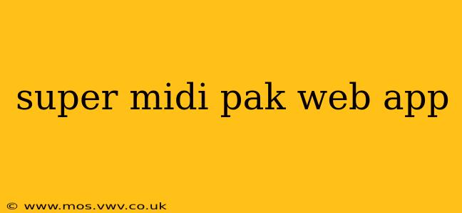 super midi pak web app