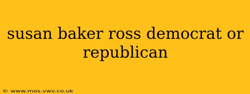 susan baker ross democrat or republican