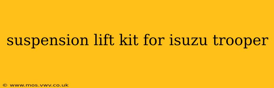 suspension lift kit for isuzu trooper