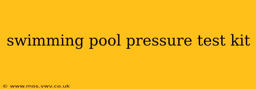 swimming pool pressure test kit