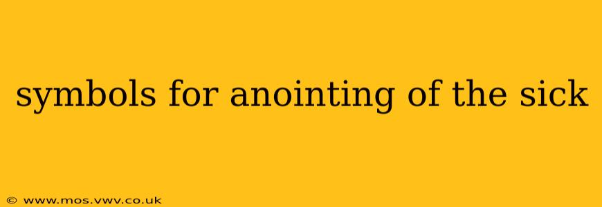 symbols for anointing of the sick