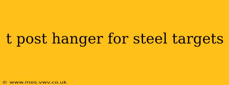 t post hanger for steel targets