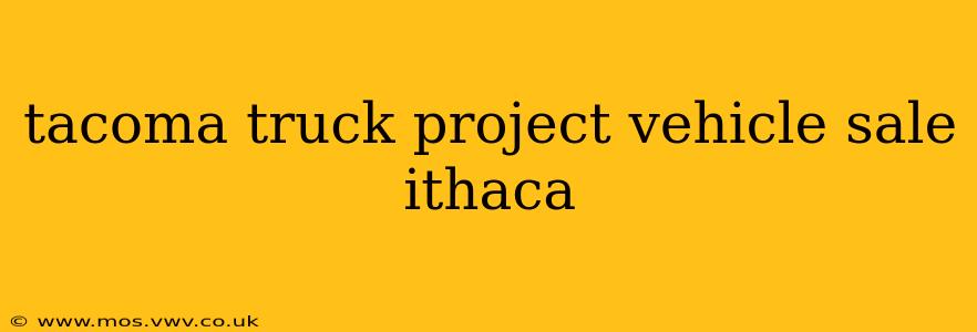 tacoma truck project vehicle sale ithaca