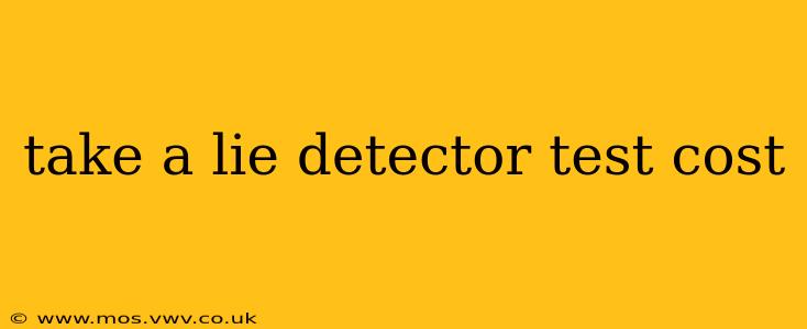 take a lie detector test cost