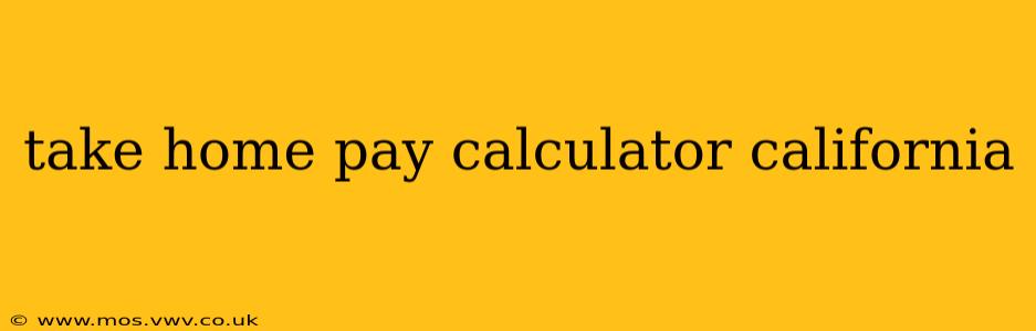 take home pay calculator california
