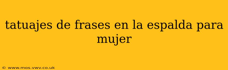 tatuajes de frases en la espalda para mujer