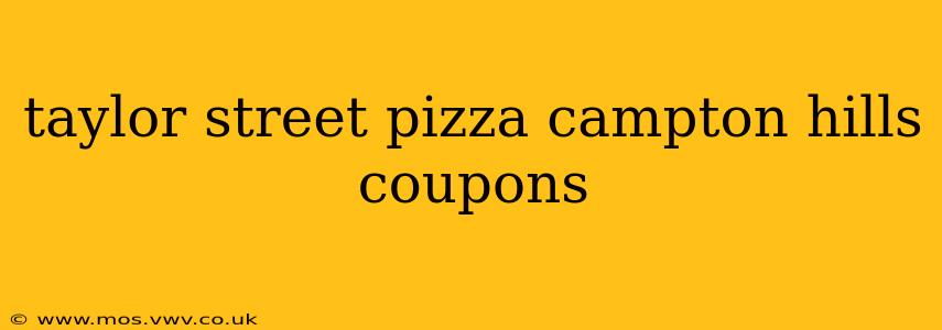 taylor street pizza campton hills coupons