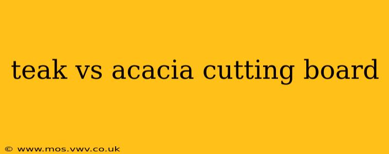 teak vs acacia cutting board