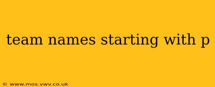 team names starting with p