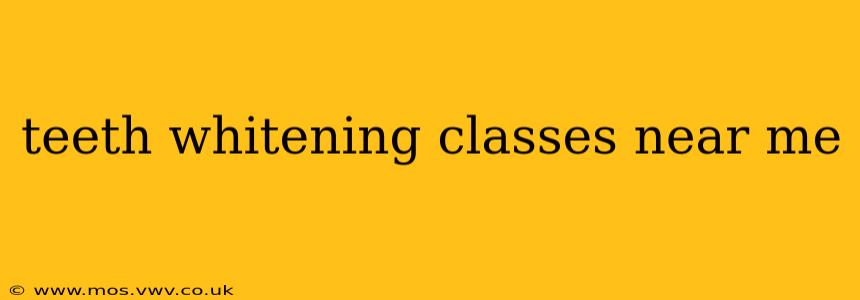 teeth whitening classes near me