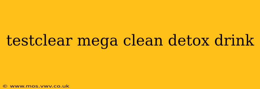 testclear mega clean detox drink