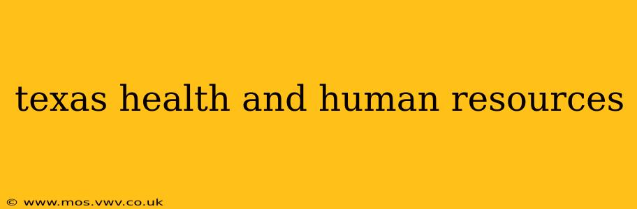 texas health and human resources
