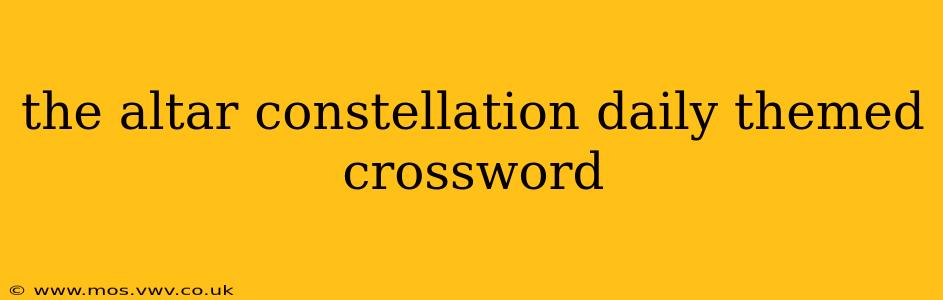 the altar constellation daily themed crossword