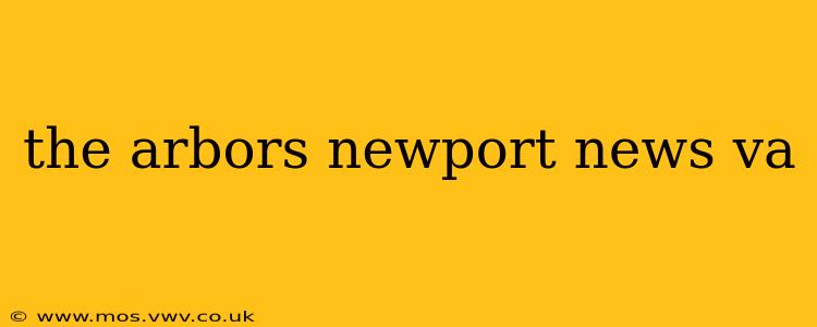 the arbors newport news va